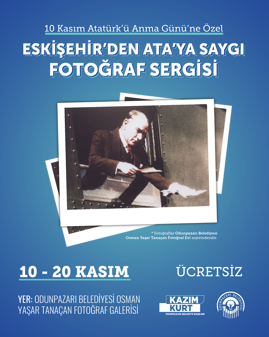 ESKİŞEHİR'DEN ATA'YA SAYGI FOTOĞRAF SERGİSİ