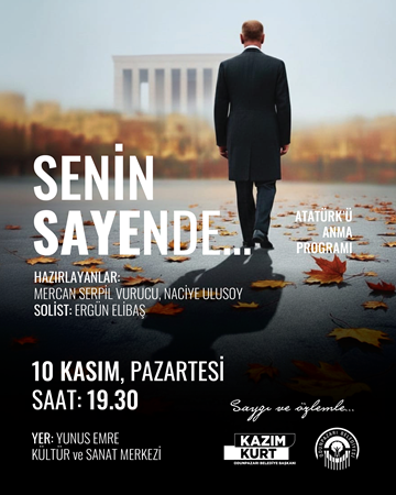 SENİN SAYENDE... ATATÜRK'Ü ANMA PROGRAMI